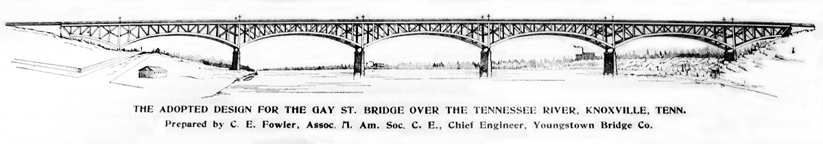 C.E. Fowler’s design, adopted 1896, by the City of Knoxville for the Gay Street Bridge